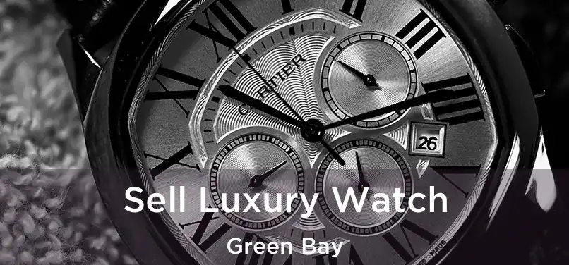 Sell Luxury Watch Green Bay