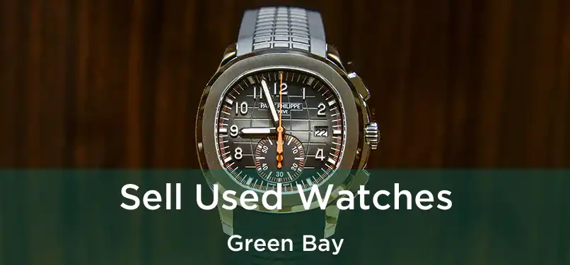 Sell Used Watches Green Bay