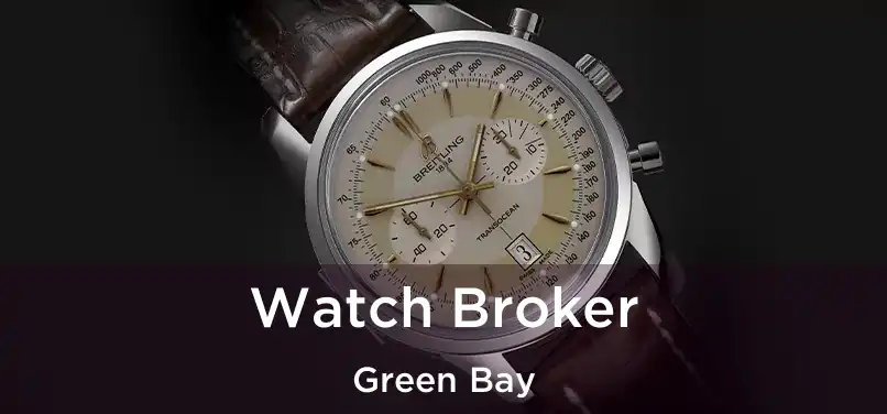 Watch Broker Green Bay