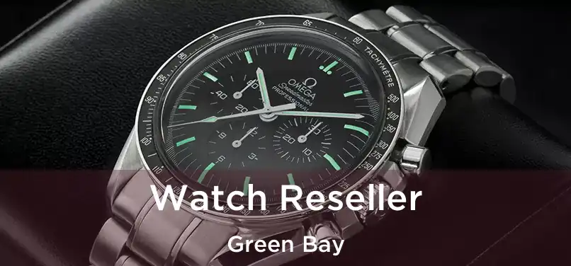 Watch Reseller Green Bay