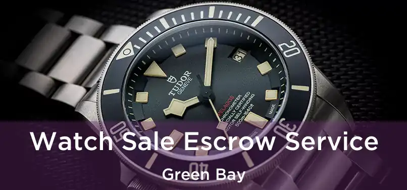 Watch Sale Escrow Service Green Bay