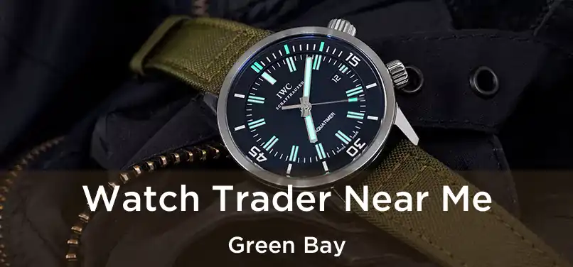 Watch Trader Near Me Green Bay